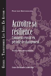 Cover image: Building Resiliency: How to Thrive in Times of Change (French Canadian) 9781604911282