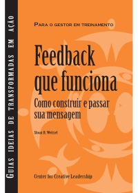 صورة الغلاف: Feedback That Works: How to Build and Deliver Your Message, First Edition (Brazilian Portuguese) 9781604916386