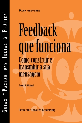 Titelbild: Feedback That Works: How to Build and Deliver Your Message, First Edition (Portuguese for Europe) 9781604918489