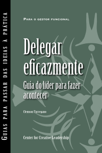 Cover image: Delegating Effectively: A Leader's Guide to Getting Things Done (Portuguese for Europe) 9781604917802