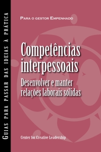 Cover image: Interpersonal Savvy: Building and Maintaining Solid Working Relationships (Portuguese for Europe) 9781604919271