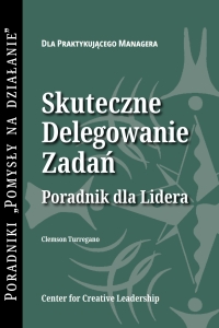 Imagen de portada: Delegating Effectively: A Leader's Guide to Getting Things Done (Polish) 9781604919646