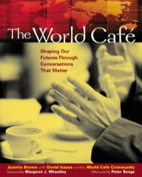 Cover image: The World Café: Shaping Our Futures Through Conversations That Matter 9781576752586