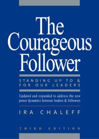 Cover image: The Courageous Follower: Standing Up to and for Our Leaders 3rd edition 9781605092737