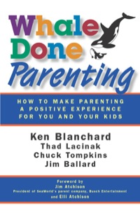 Cover image: Whale Done Parenting: How to Make Parenting a Positive Experience for You and Your Kids 9781605093482
