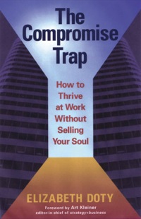 Cover image: The Compromise Trap: How to Thrive at Work Without Selling Your Soul 9781576755761