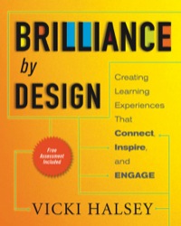 Cover image: Brilliance by Design: Creating Learning Experiences That Connect, Inspire, and Engage 9781605094229