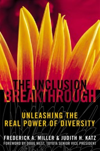 Cover image: Inclusion Breakthrough: Unleashing the Real Power of Diversity 9781576751398