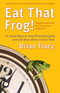 Cover image: Eat That Frog!: 21 Great Ways to Stop Procrastinating and Get More Done in Less Time 2nd edition 9781576754221