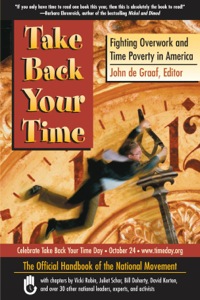 Cover image: Take Back Your Time: Fighting Overwork and Time Poverty in America 9781576752456