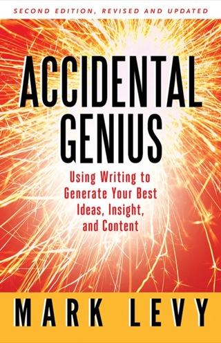 Cover image: Accidental Genius: Using Writing to Generate Your Best Ideas, Insight, and Content 2nd edition 9781605095257