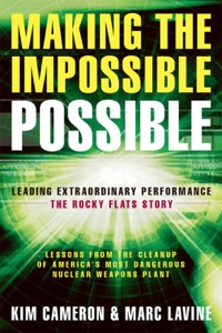 Cover image: Making the Impossible Possible: Leading Extraordinary Performance: The Rocky Flats Story 9781576753903