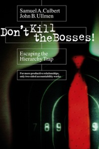 Cover image: Don't Kill the Bosses!: Escaping the Hierarchy Trap 9781576751619
