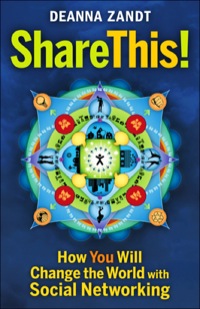 Cover image: Share This!: How You Will Change the World with Social Networking 1st edition 9781605094168