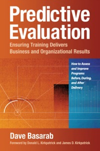 Cover image: Predictive Evaluation: Ensuring Training Delivers Business and Organizational Results 1st edition 9781605098241