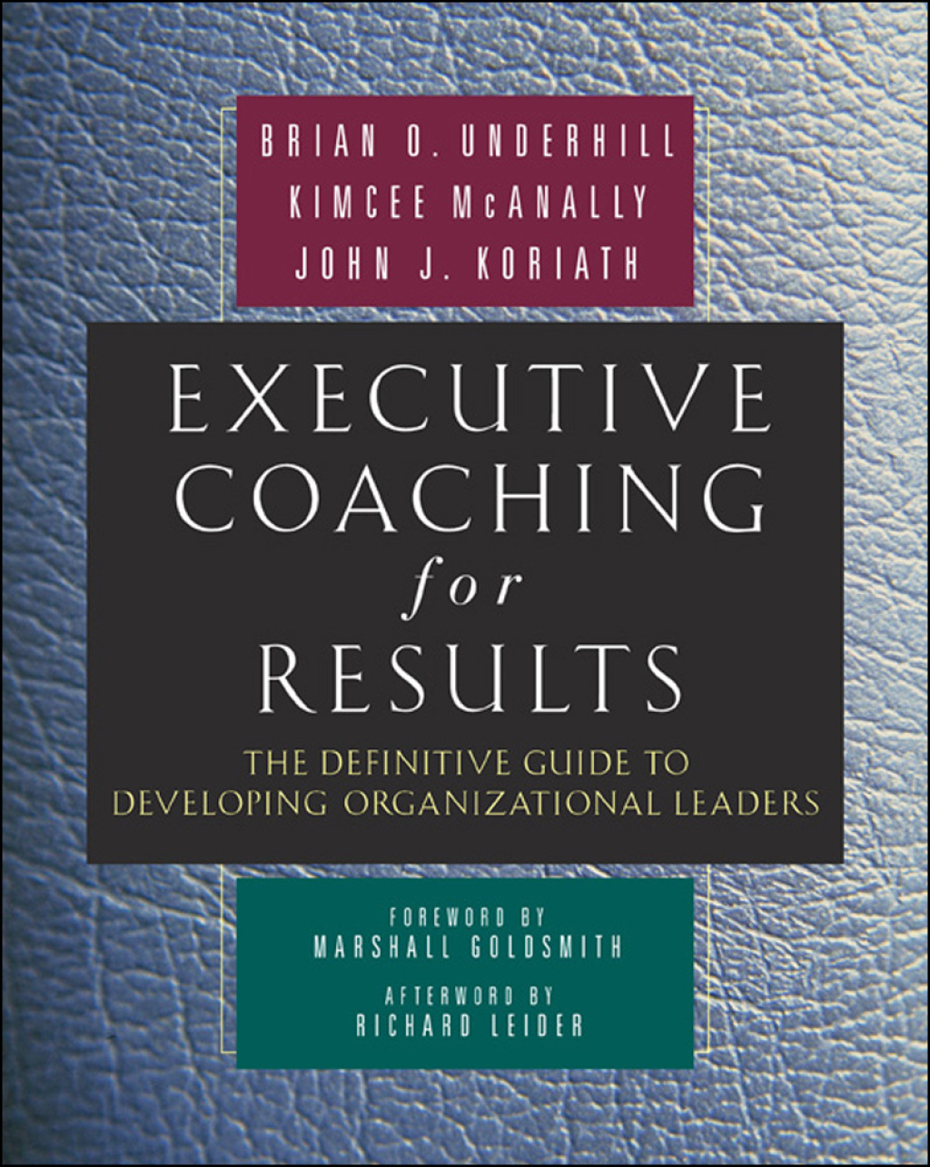 Executive Coaching for Results The Definitive Guide to Developing Organizational Leaders 1st Edition