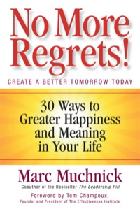 Cover image: No More Regrets!: 30 Ways to Greater Happiness and Meaning in Your Life 9781605098869