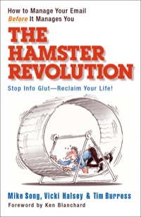 Cover image: The Hamster Revolution: How to Manage Your Email Before It Manages You 9781576754375