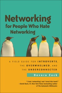 Cover image: Networking for People Who Hate Networking: A Field Guide for Introverts, the Overwhelmed, and the Underconnected 9781605095226