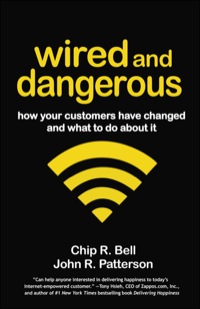 Cover image: Wired and Dangerous: How Your Customers Have Changed and What to Do About It 1st edition 9781605099750