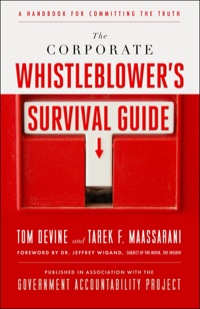 Cover image: The Corporate Whistleblower's Survival Guide: A Handbook for Committing the Truth 9781605099866