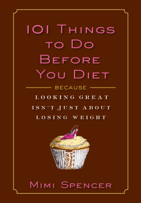101 Things to Do Before You Diet: Because Looking Great Isn't Just about Losing Weight - FULL INSTANT DOWNLOAD | PDF DOCX EPUB