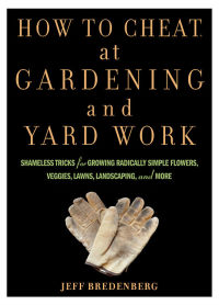 Cover image: How to Cheat at Gardening and Yard Work 9781594869594