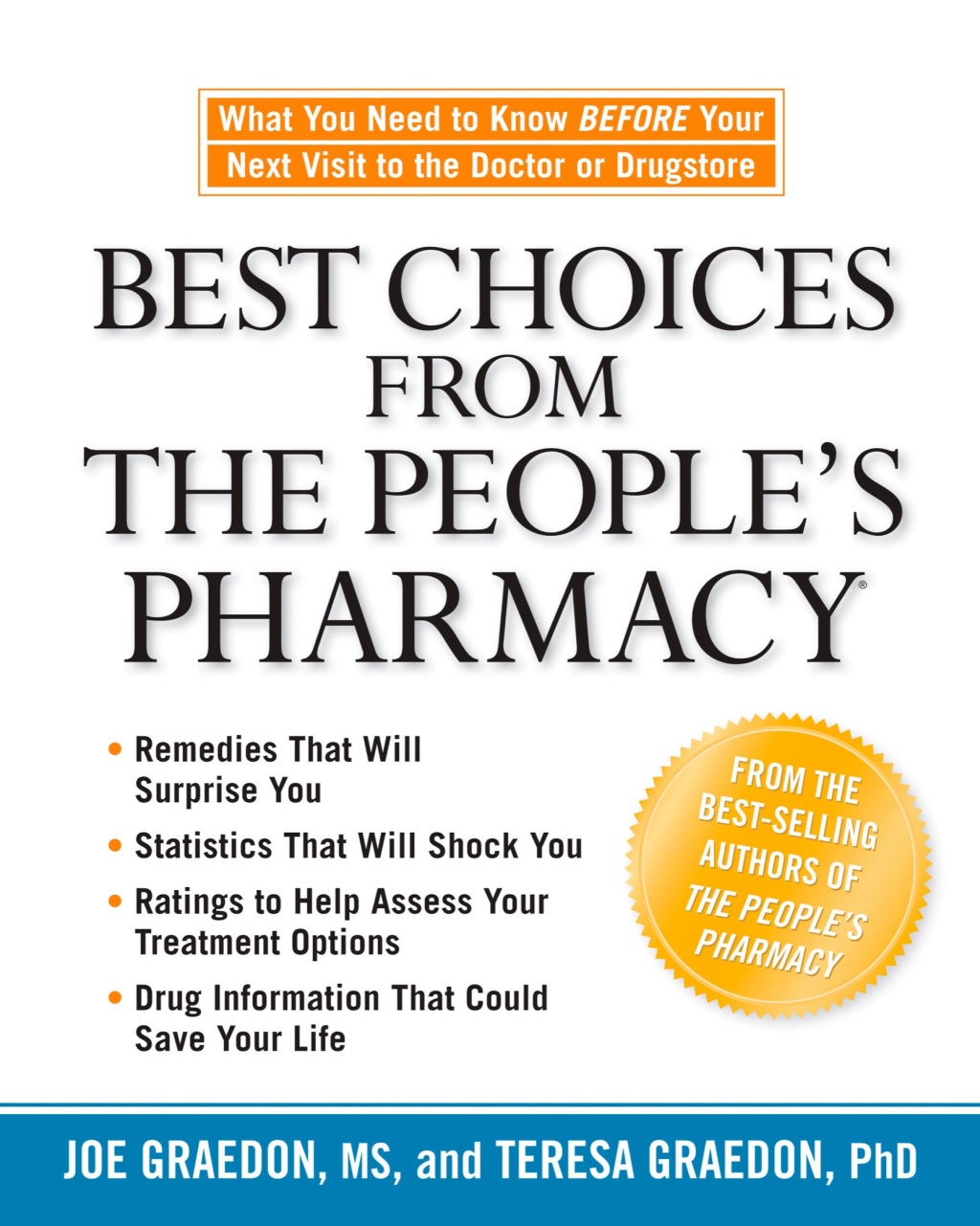 Best Choices from the People’s Pharmacy What You Need to Know Before Your Next Visit to the Doctor or Drugstore