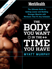 Cover image: Men's Health The Body You Want in the Time You Have 9781594862434