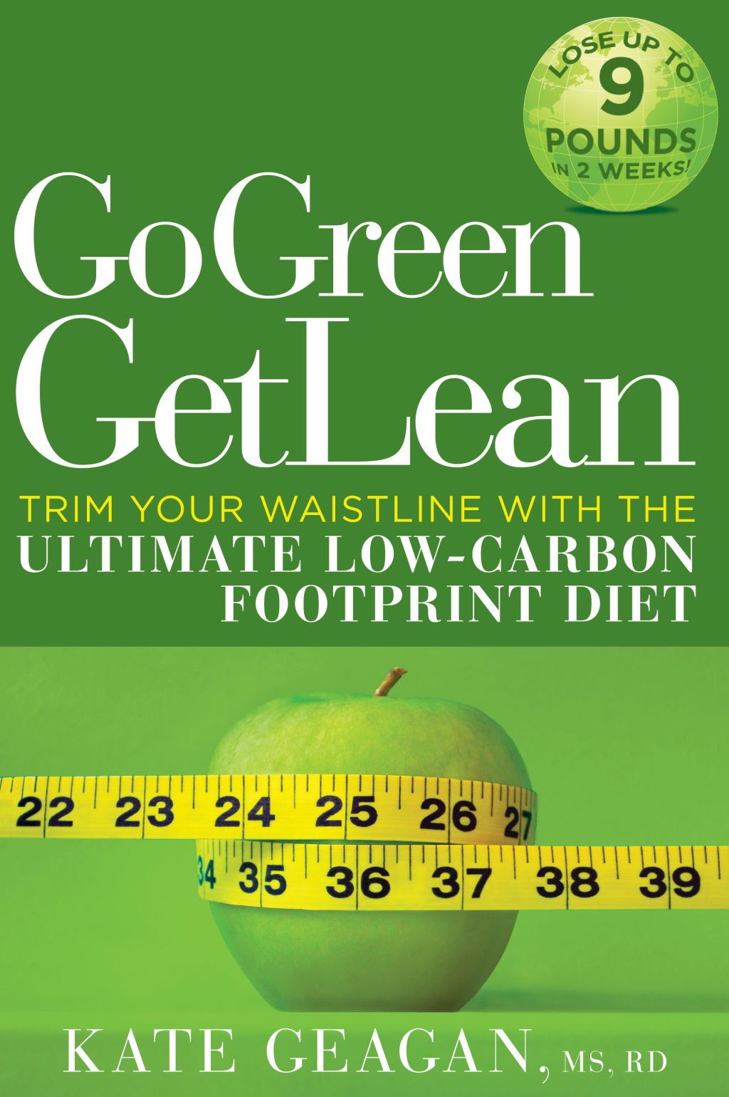 Go Green Get Lean Trim Your Waistline with the Ultimate Low-Carbon Footprint Diet
