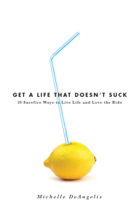 Cover image: Get a Life That Doesn't Suck 9781594867989