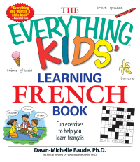 Cover image: The Everything Kids' Learning French Book 9781598695434