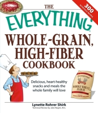 Cover image: The Everything Whole Grain, High Fiber Cookbook 9781598695076