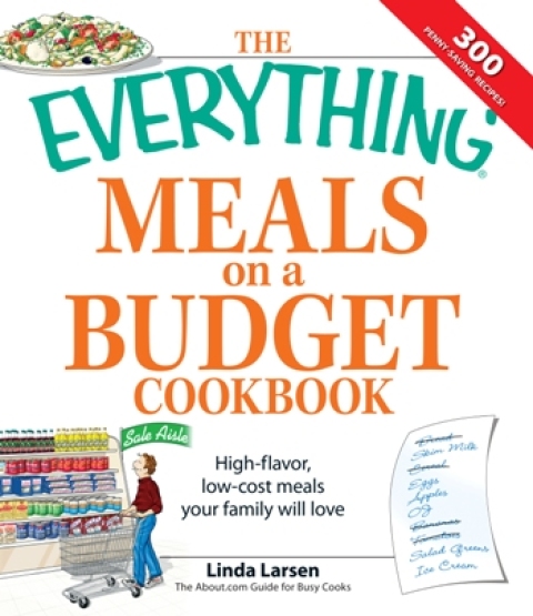 The Everything Meals on a Budget Cookbook: High-flavor, low-cost meals your family will love - FULL INSTANT DOWNLOAD | PDF DOCX EPUB