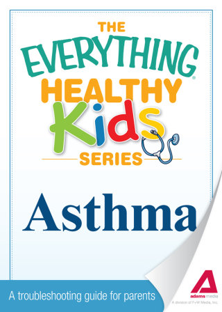 Cover image: The Everything Parent's Guide to Children with Asthma 9781598694307