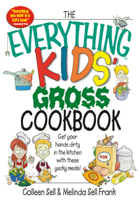 Cover image: The Everything Kids' Gross Cookbook 9781598693249