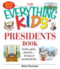 Cover image: The Everything Kids' Presidents Book 9781598692624