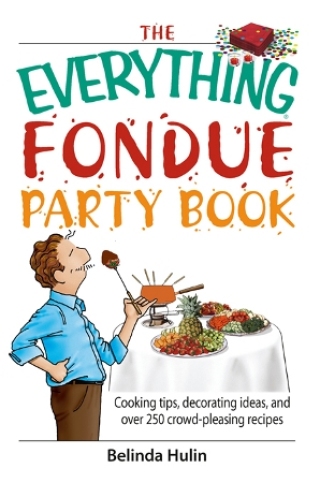 Cover image: The Everything Fondue Party Book 9781593377021