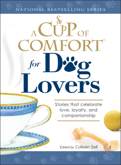 A Cup of Comfort for Dog Lovers: Stories That Celebrate Love, Loyality, and Companionship - FULL INSTANT DOWNLOAD | PDF DOCX EPUB