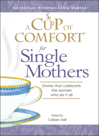 Cover image: A Cup of Comfort for Single Mothers 9781598692709