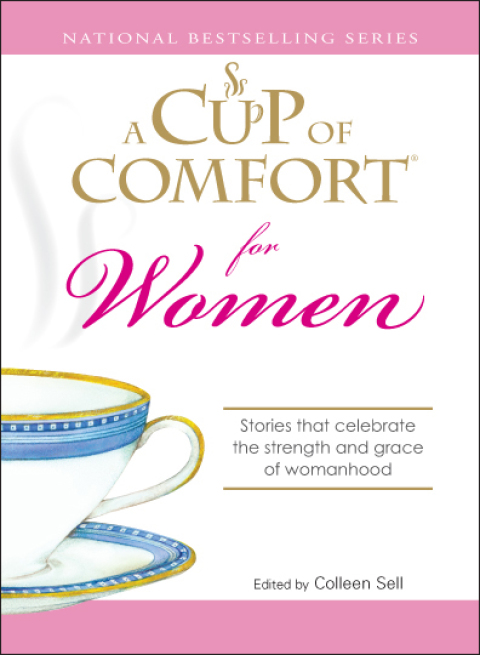 A Cup of Comfort for Women: Stories that celebrate the strength and grace of womanhood - FULL INSTANT DOWNLOAD | PDF DOCX EPUB