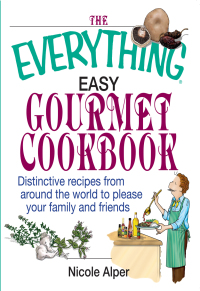 Cover image: The Everything Easy Gourmet Cookbook 9781593373177
