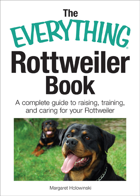 The Everything Rottweiler Book: A Complete Guide to Raising, Training, and Caring for Your Rottweiler - FULL INSTANT DOWNLOAD | PDF DOCX EPUB
