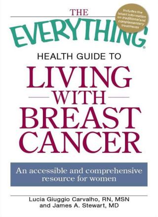 Cover image: The Everything Health Guide to Living with Breast Cancer 9781598699210