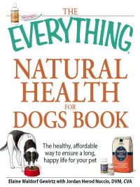 Cover image: The Everything Natural Health for Dogs Book 9781598699913