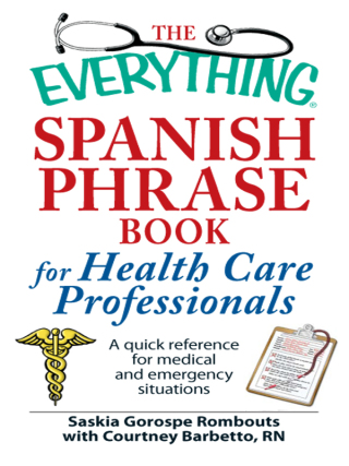 Cover image: The Everything Spanish Phrase Book for Health Care Professionals 9781598698268