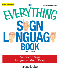Cover image: The Everything Sign Language Book 2nd edition 9781598698831