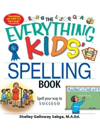 Cover image: The Everything Kids' Spelling Book 9781598697544