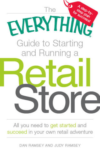 Cover image: The Everything Guide to Starting and Running a Retail Store 9781598697834