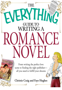 Cover image: The Everything Guide to Writing a Romance Novel 9781598695373